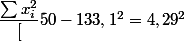 \dfrac{\sum x_i^2}[50}-133,1^2=4,29^2
